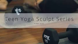 Teen Yoga Sculpt Series