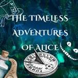 The Timeless Adventures of Alice