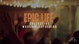 Epic Life Worship Gathering