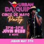 Urban Daiquiri's Annual Juban Cinco De Mayo Party