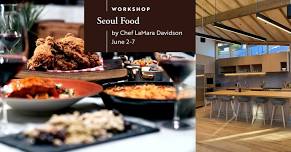 Seoul Food - Culinary Workshop with Chef LaMara Davidson