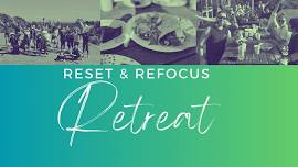 Reset & Refocus Retreat