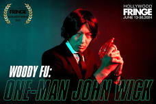 Hollywood Fringe Debut! Woody Fu: One-Man John Wick