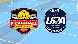 2024 Stratton Open: UPA Vermont State Pickleball Championship