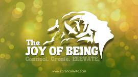 The Joy of Being.  A four week joyful reset to reclaim the joy of being human.