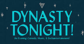 Dynasty Tonight! w/ Reggie Watts, Roz Hernandez, Andrew Michaan, Erin Foley + More!