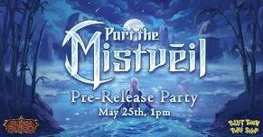 Part the Mistveil Pre Release - Depew