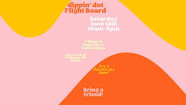 dippin’ dot Flight Saturday 6/15 10am-2pm