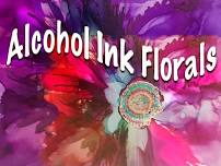 Paint & Sip with Kate Burke: “Flowers with Alcohol Ink”