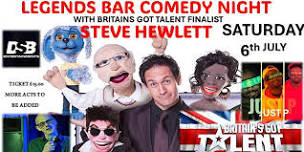 LEGENDS COMEDY NIGHT WITH STEVE HEWLETT & FRIENDS HEADLINING