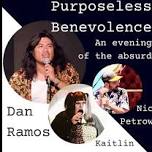 PURPOSELESS BENEVOLENCE: AN EVENING OF THE ABSURD