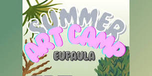 EUFAULA July Art Camp