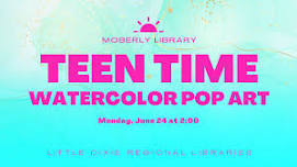 Moberly Teen Time: Watercolor Pop Art