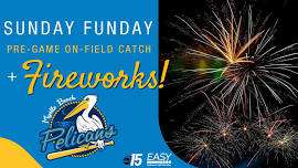 Sunday Funday + Father's Day & Fireworks!