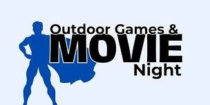 Outdoor Games & Movie Night