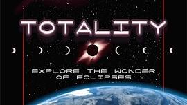 Totality: Explore the Wonders of Eclipses