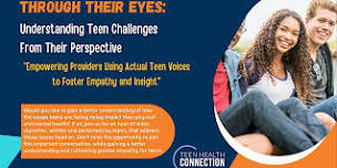 For Providers/Professionals: Understanding Teen Challenges