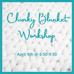 Chunky Blanket Workshop