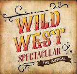 Wild West Spectacular the Musical