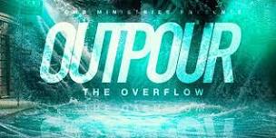 OUTPOUR: THE OVERFLOW