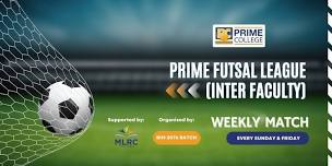 Prime Futsal League (Inter Faculty)