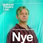 Center Theatre: National Theatre Presents Nye