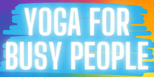 Yoga for Busy People - Weekly Yoga Class - Montgomery