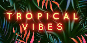 TROPICAL VIBES  (Afro-Caribbean Night in atlanta)