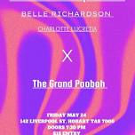 THE GRAND POOBAH: Unearthly Frequencies x Belle Richardson x Charlotte Lucretia