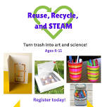 Reuse, Recycle, & STEAM (Ages 6-11)