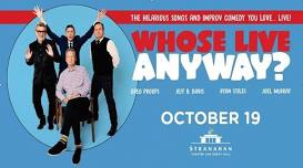 Whose Live Anyway? @ Stranahan Theater & Great Hall