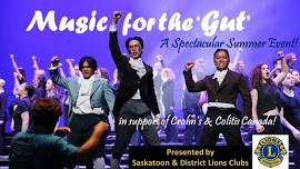 MUSIC FOR THE GUT Presented by Saskatoon & District Lions Clubs