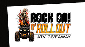 $59,000+ Rock On N Roll Out – ATV, Cash & Entertainment Bundle Drawings