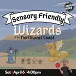 Sensory Friendly Wizards of the Northwest Coast