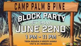 Camp Palm & Pine Block Party