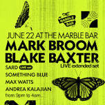 Marble Bar & 5th Dim Pres. Mark Broom & Blake Baxter (live)