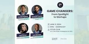 Game Changers: From Spotlight to Startups