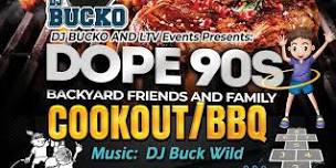 DJ BUCKO AND LTV EVENTS PRESENTS: 90s Family and Friends BBQ /Cookout