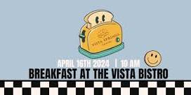 Breakfast At The Vista Bistro | 10 AM  |  4/16/24