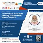 A Hands-on Workshop on Development of Machine Learning Models: From Data to Decision