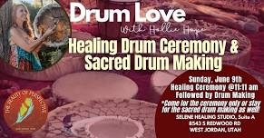 Healing Drum Ceremony and Optional Drum Making (Salt Lake)