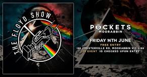 [FREE ENTRY] THE FLOYD SHOW RETURNS | LIVE @ Pockets Moorabbin