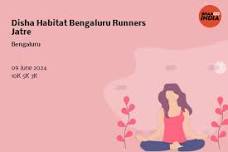 Disha Habitat Bengaluru Runners Jatre