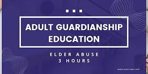 Adult Guardianship Education - Elder Abuse (3 Hours)