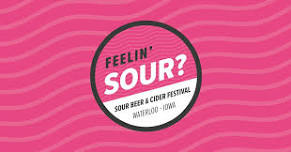 Feelin' Sour? 2024 - A Cider Beer & Sour Festival