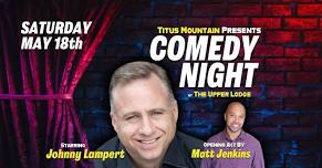 Comedy Night at The Upper Lodge - Dinner, Live Music, & Laughs at Titus Mountain!