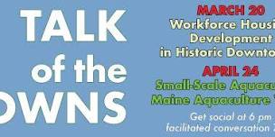 Talk of the Towns 3: Workforce Housing in Coastal & Historic Towns