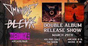 Omnivide + BLEVK // Double Album Release Show @ Xeroz Arcade/Bar