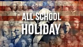 All School Holiday (Presidents’ Day)