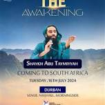 THE AWAKENING (Durban)- SHAYKH ABU TAYMIYYAH